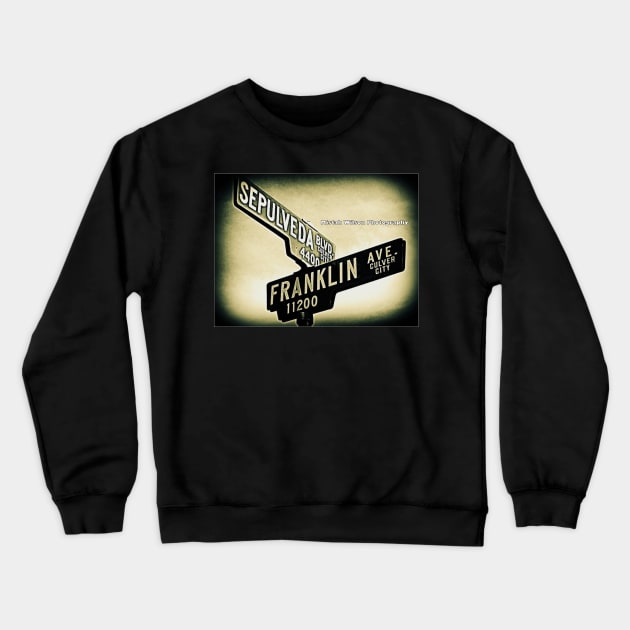 Sepulveda Boulevard & Franklin Avenue, Culver City, California by Mistah Wilson Crewneck Sweatshirt by MistahWilson